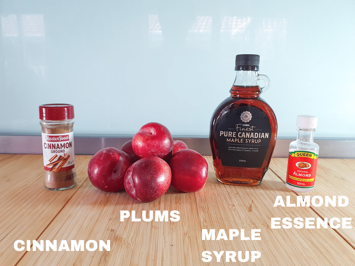 Plum compote ingredients, plums, cinnamon, maple syrup, almond essence, water (not pictured).