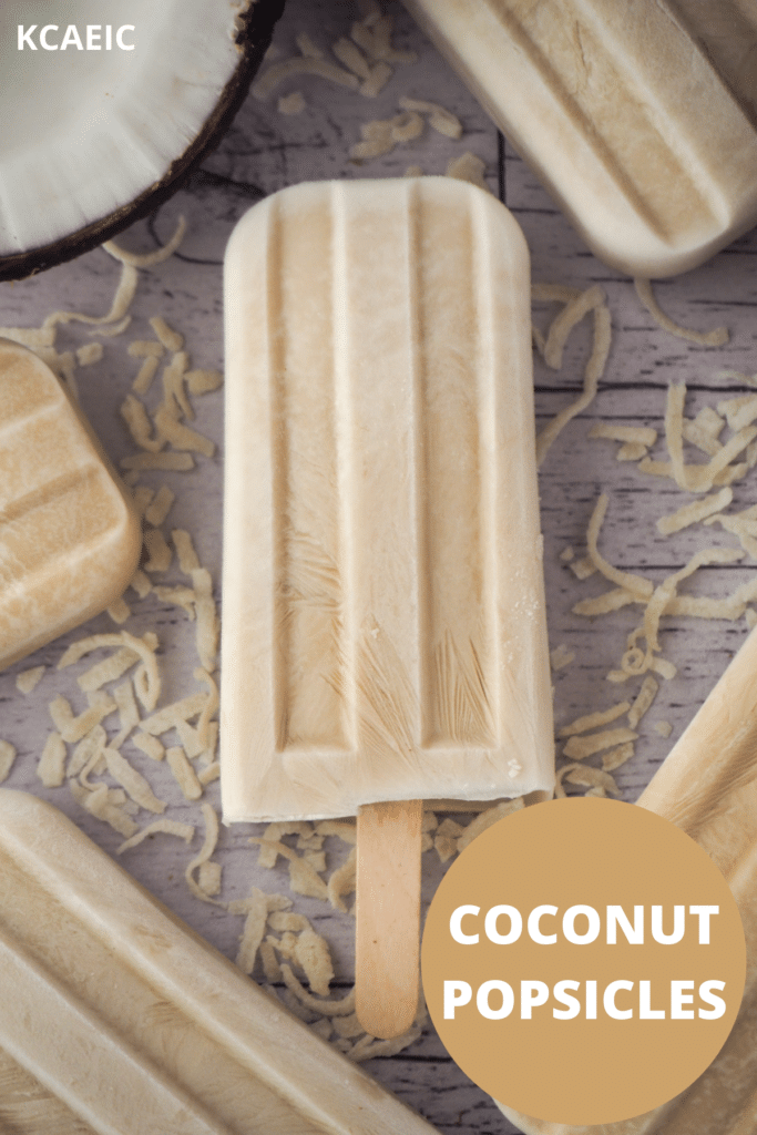 Coconut popsicles with fresh coconut and shredded coconut, with text overlay, Coconut popsicles, KCAEIC.